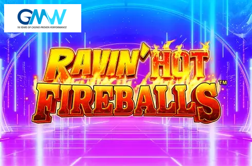 Ravin' Hot Fireballs